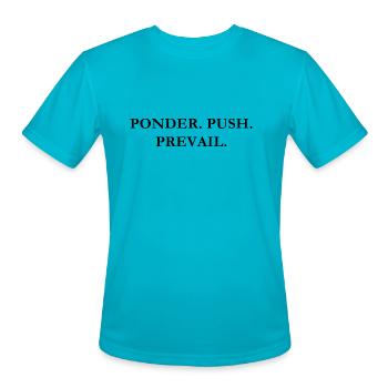 Ponder, Push, Prevail - Men's Moisture Wicking Performance T-Shirt - turquoise - Front - Jackson (183cm)