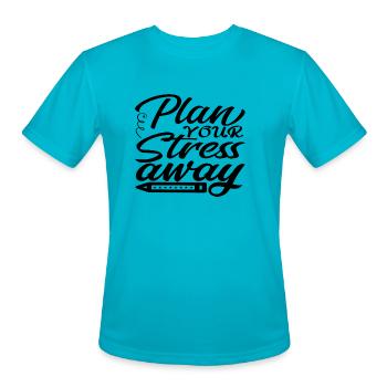 Plan Your Stress Away - Men's Moisture Wicking Performance T-Shirt - turquoise - Front - Jackson (183cm)