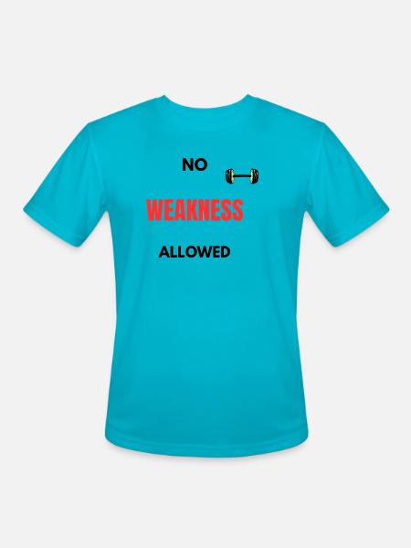 No Weakness Allowed - Men's Moisture Wicking Performance T-Shirt - turquoise
