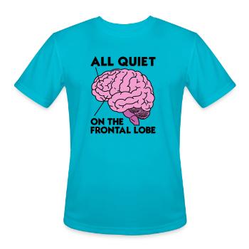 All Quiet on the Frontal Lobe Funny Brain - Men's Moisture Wicking Performance T-Shirt - turquoise - Front - Jackson (183cm)