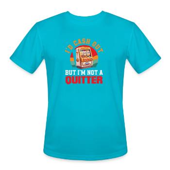 Id Cash Out Not A Quitter Retro Slot Machine - Men's Moisture Wicking Performance T-Shirt - turquoise - Front - Jackson (183cm)