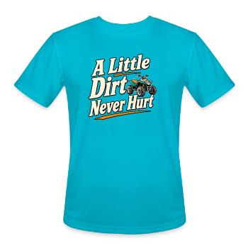 A Little Dirt Never Hurt ATV - Men's Moisture Wicking Performance T-Shirt - turquoise - Front - Jackson (183cm)