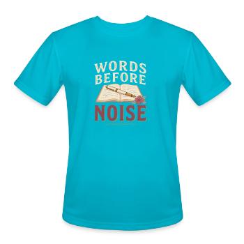 Words Before Noise T Shirt, Writer Aesthetic Shirt - Men's Moisture Wicking Performance T-Shirt - turquoise - Front - Jackson (183cm)