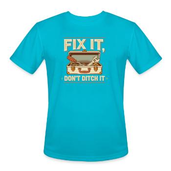 Fix It Don't Ditch It T Shirt, Fix It Shirt, Gift  - Men's Moisture Wicking Performance T-Shirt - turquoise - Front - Jackson (183cm)