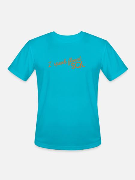I_speak_fluent_SQL2 - Men's Moisture Wicking Performance T-Shirt - turquoise
