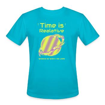 Time is Relative Which is Why I'm Late - Men's Moisture Wicking Performance T-Shirt - turquoise - Front - Jackson (183cm)