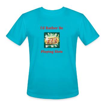 I d Rather Be Playing Slots 777 - Men's Moisture Wicking Performance T-Shirt - turquoise - Front - Jackson (183cm)