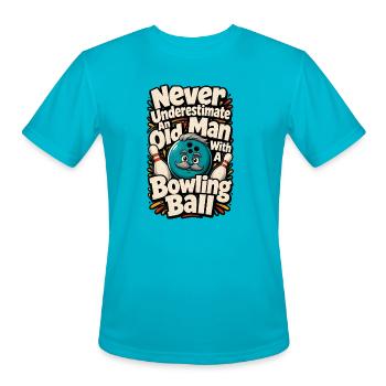 Never Underestimate An Old Man Bowling Ball - Men's Moisture Wicking Performance T-Shirt - turquoise - Front - Jackson (183cm)
