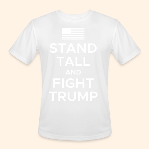 Stand Tall and Fight Trump - Men's Moisture Wicking Performance T-Shirt