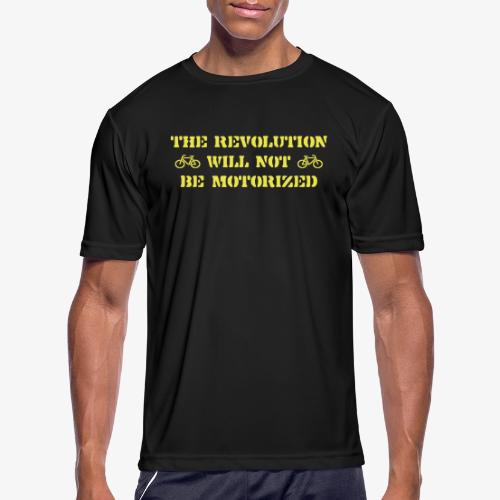 The Revolution Will Not Be Motorized - Men's Moisture Wicking Performance T-Shirt