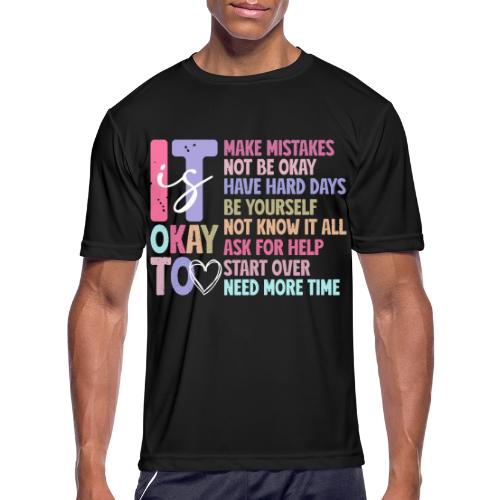 Harmony Collection - It s Okay To Make Mistakes - Men's Moisture Wicking Performance T-Shirt