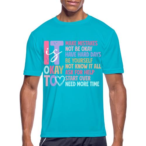 Harmony Collection - It s Okay To Make Mistakes - Men's Moisture Wicking Performance T-Shirt