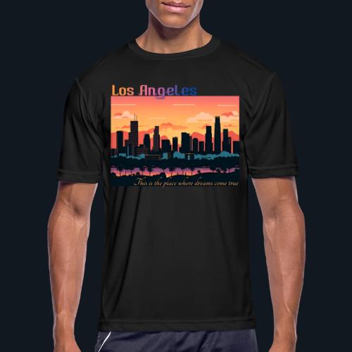 L.A. This is the place where dreams come true - Men's Moisture Wicking Performance T-Shirt