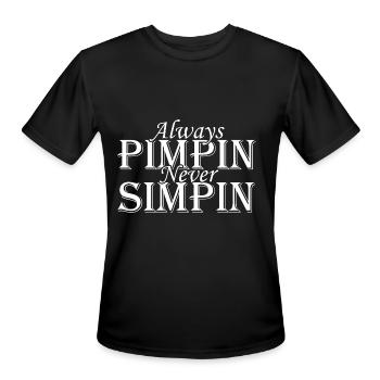 Always Pimpin Never Simpin BE - Men's Moisture Wicking Performance T-Shirt - black - Front - Jackson (183cm)
