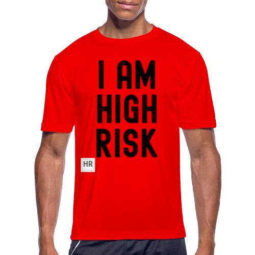I AM HIGH RISK - Men's Moisture Wicking Performance T-Shirt