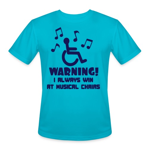 Wheelchair users always win at musical chairs - Men's Moisture Wicking Performance T-Shirt