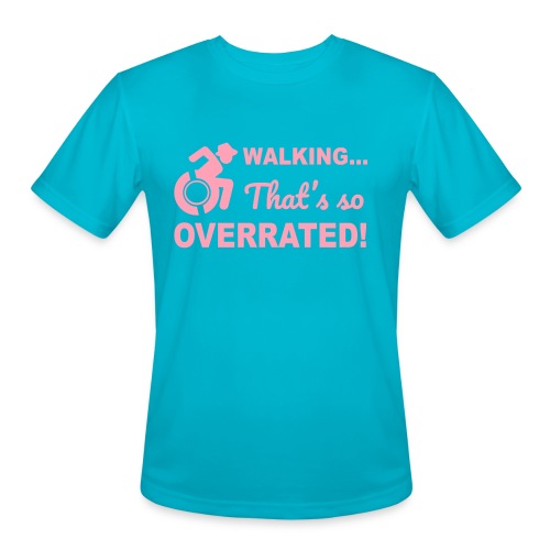 Walking that's so overrated for wheelchair users - Men's Moisture Wicking Performance T-Shirt