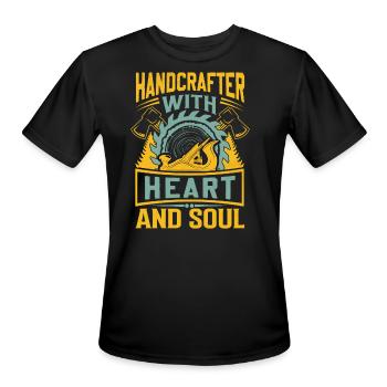 Handyman Handcrafter - With Heart And Soul Saying - Men's Moisture Wicking Performance T-Shirt - black - Front - Jackson (183cm)