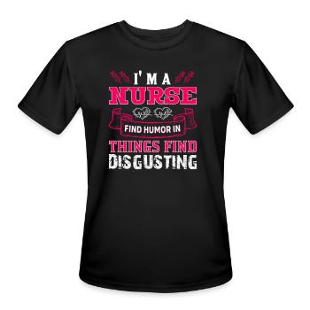I m A Nurse Find Humor In Things Find Disgusting - Men's Moisture Wicking Performance T-Shirt - black - Front - Jackson (183cm)