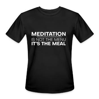 Meditation Is Not The Menu, It's The Meal - Men's Moisture Wicking Performance T-Shirt - black - Front - Jackson (183cm)