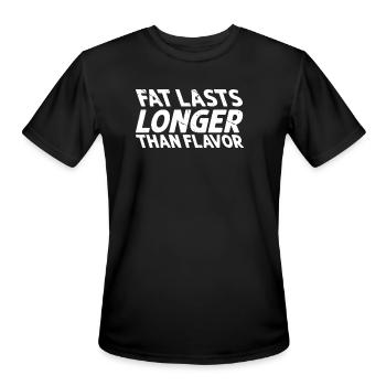 Fat lasts longer than flavor - fat - Men's Moisture Wicking Performance T-Shirt - black - Front - Jackson (183cm)
