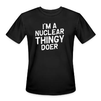 I'm a nuclear thingy doer - nuclear medicine - Men's Moisture Wicking Performance T-Shirt - black - Front - Jackson (183cm)