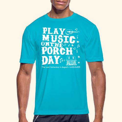 PLAY MUSIC ON THE PORCH DAY - Men's Moisture Wicking Performance T-Shirt