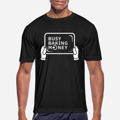 Bake Busy Baking Money - Men's Moisture Wicking Performance T-Shirt
