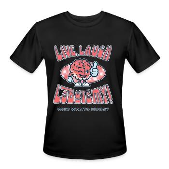 Live, Laugh, Lobotomy Cartoon Brain Joke Quote - Men's Moisture Wicking Performance T-Shirt - black - Front - Jackson (183cm)