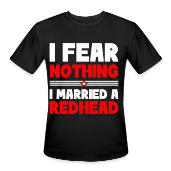 I Fear Nothing I Married A Redhead Ginger Red Hair - Men's Moisture Wicking Performance T-Shirt - black - Front - Jackson (183cm)