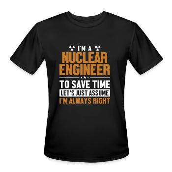Nuclear Engineer Let's Assume I'm Right Nuclear - Men's Moisture Wicking Performance T-Shirt - black - Front - Jackson (183cm)