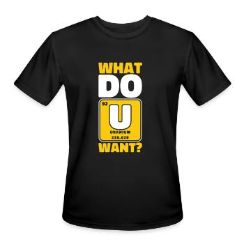 What Do U Want Nuclear Power Plant Energy Nuclear - Men's Moisture Wicking Performance T-Shirt - black - Front - Jackson (183cm)