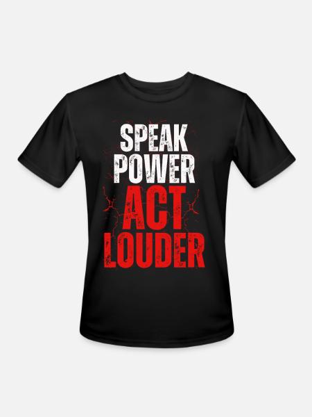 Speak Power Act Louder - Men's Moisture Wicking Performance T-Shirt - black