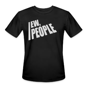 ew people funny quote - Men's Moisture Wicking Performance T-Shirt - black - Front - Jackson (183cm)
