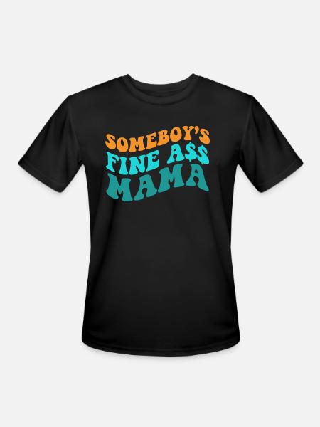 Somebody's Fine Ass Mama - Men's Moisture Wicking Performance T-Shirt - black