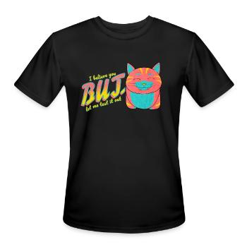 I Believe You But Let Me Test It Out - Men's Moisture Wicking Performance T-Shirt - black - Front - Jackson (183cm)