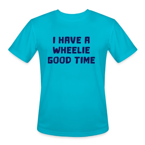 I have a wheelie good time as a wheelchair user - Men's Moisture Wicking Performance T-Shirt