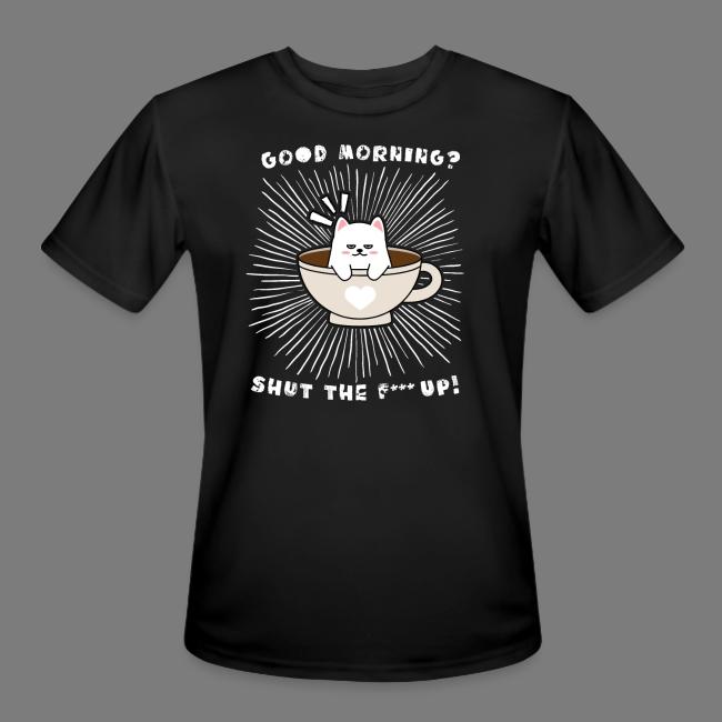Good morning - funny saying for morning sleepshirt