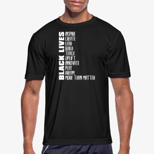 Black Lives More Than Matter - Men's Moisture Wicking Performance T-Shirt
