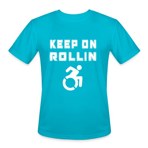 I keep on rollin with my wheelchair - Men's Moisture Wicking Performance T-Shirt