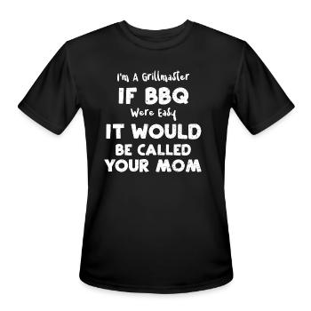 I'm A Grillmaster If BBQ Were Ea... - Men's Moisture Wicking Performance T-Shirt - black - Front - Jackson (183cm)