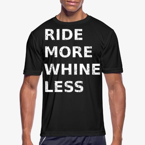 Ride More Whine Less - Men's Moisture Wicking Performance T-Shirt