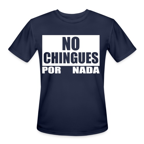 No Chingues - Men's Moisture Wicking Performance T-Shirt