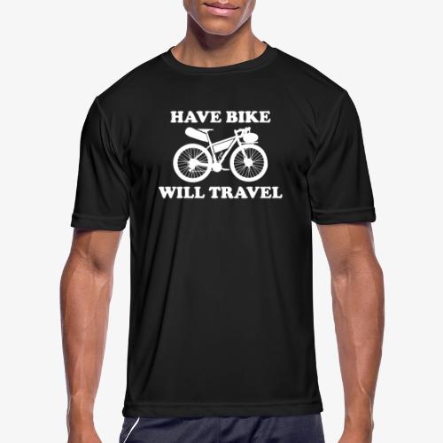 have bike will travel - Men's Moisture Wicking Performance T-Shirt