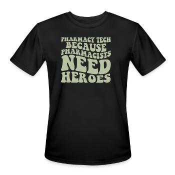 Pharmacy Tech Because Pharmacists need heroes - Men's Moisture Wicking Performance T-Shirt - black - Front - Jackson (183cm)