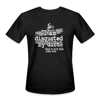I Am Disgusted By Dirt Quote Funny Motocross - Men's Moisture Wicking Performance T-Shirt - black - Front - Jackson (183cm)