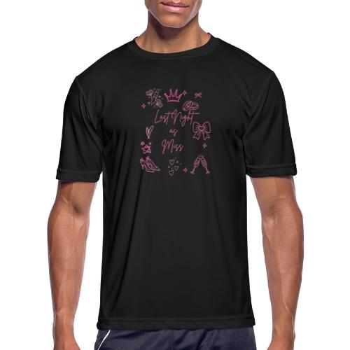 Last Night as Miss Bachelorette - Men's Moisture Wicking Performance T-Shirt