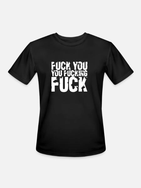 fuck you fuck - Men's Moisture Wicking Performance T-Shirt - black