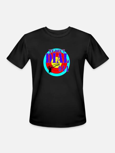 We dont dial 911 - Men's Moisture Wicking Performance T-Shirt - black