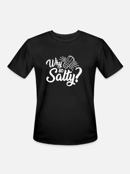 Why So Salty - Men's Moisture Wicking Performance T-Shirt - black